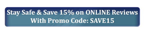 Stay Safe & Save 15% on ONLINE Reviews With Promo Code: SAVE15