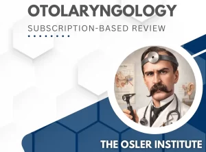 Otolaryngology Subscription-Based Review