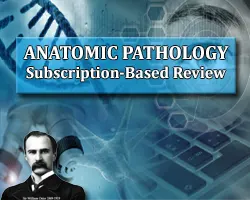 Anatomic Pathology 2022 Subscription-Based Review